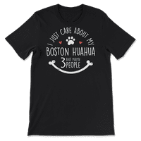 Просто се грижете за моята тениска в Бостън Хуахуа