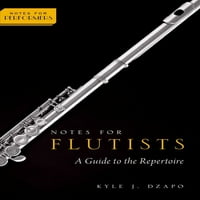 Бележки за изпълнители: бележки за флейтисти : Ръководство за репертоара